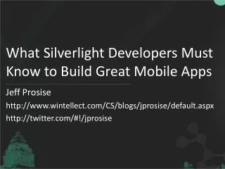 What Silverlight Developers Must Know to Build Great Mobile Apps