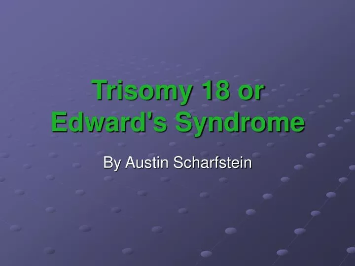 trisomy 18 or edward s syndrome