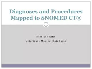 Diagnoses and Procedures Mapped to SNOMED CT®