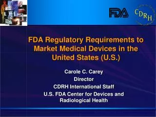 FDA Regulatory Requirements to Market Medical Devices in the United States (U.S.)