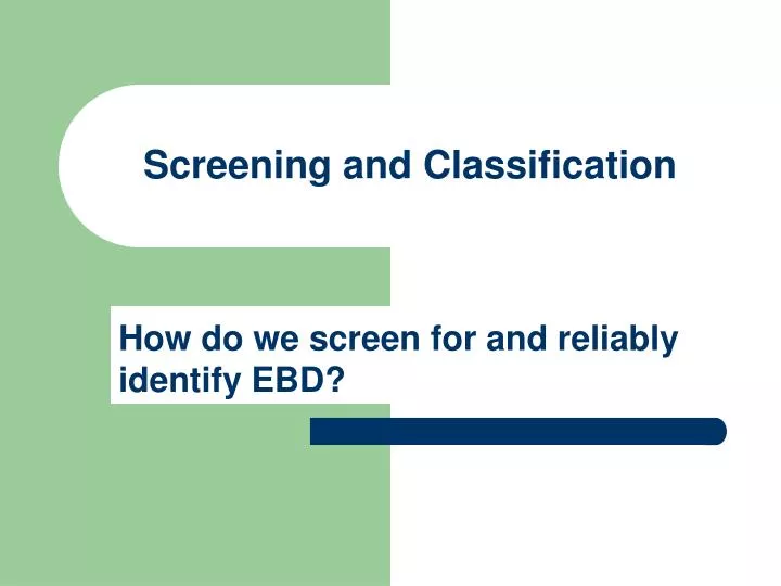 screening and classification
