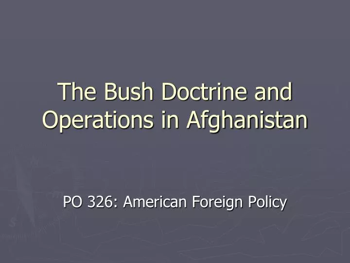 the bush doctrine and operations in afghanistan