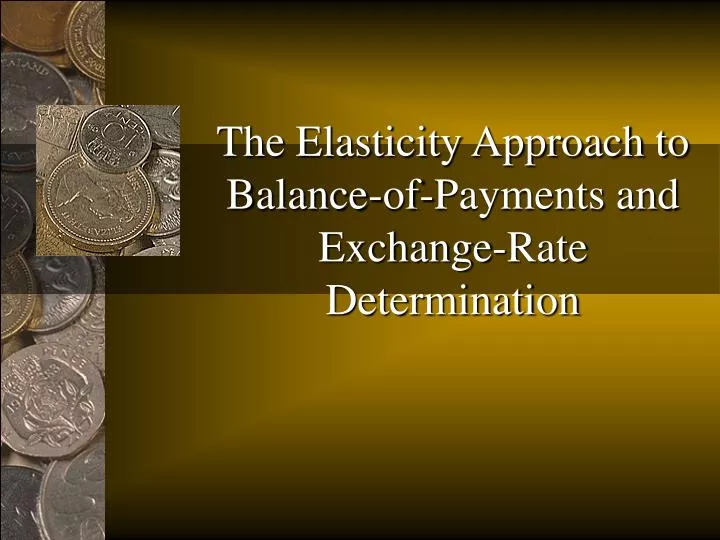 the elasticity approach to balance of payments and exchange rate determination