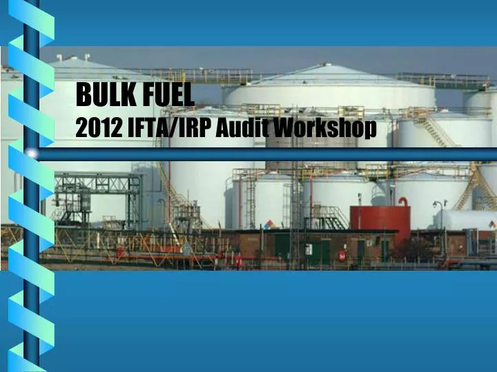 bulk fuel 2012 ifta irp audit workshop
