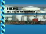 BULK FUEL 2012 IFTA/IRP Audit Workshop - slide 1