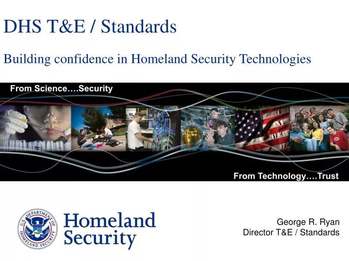 dhs t e standards building confidence in homeland security technologies