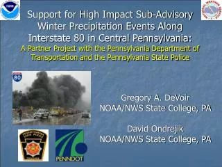 Gregory A. DeVoir NOAA/NWS State College, PA David Ondrejik NOAA/NWS State College, PA
