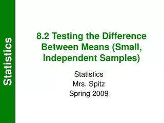 8.2 Testing the Difference Between Means (Small, Independent Samples)