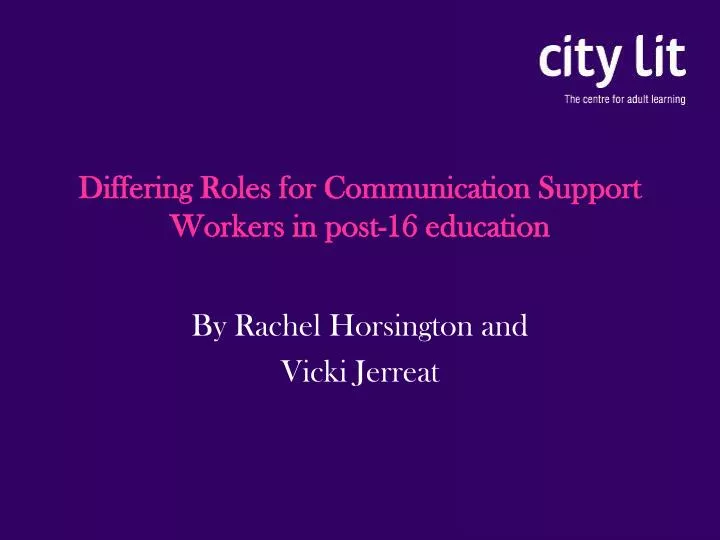 differing roles for communication support workers in post 16 education
