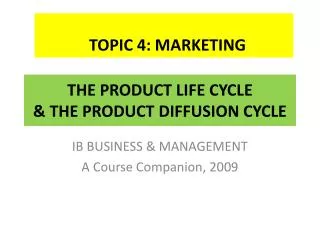 THE PRODUCT LIFE CYCLE &amp; THE PRODUCT DIFFUSION CYCLE