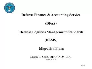 Defense Finance &amp; Accounting Service (DFAS) Defense Logistics Management Standards (DLMS) Migration Plans Susan E.