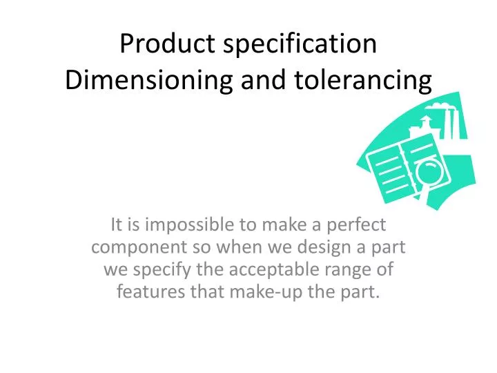 product specification dimensioning and tolerancing