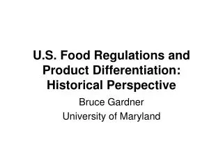 U.S. Food Regulations and Product Differentiation: Historical Perspective