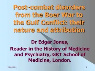 Post-combat disorders from the Boer War to the Gulf Conflict: their nature and attribution