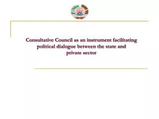 Consultative Council as an instrument facilitating political dialogue between the state and private sector
