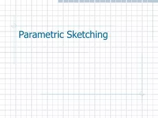 Parametric Sketching