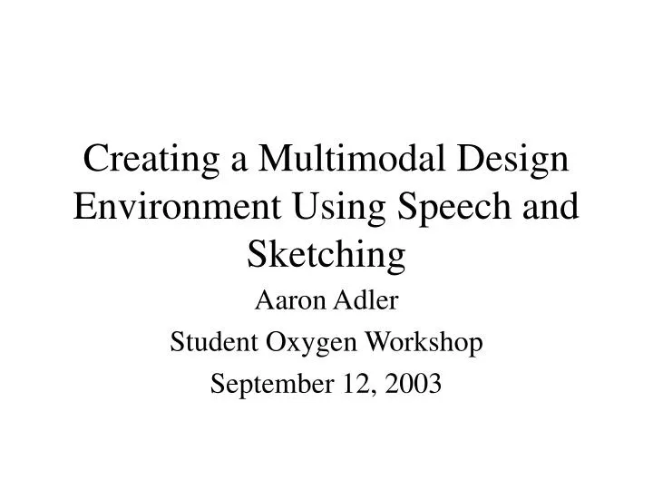 creating a multimodal design environment using speech and sketching