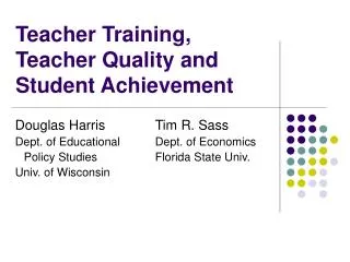 Teacher Training, Teacher Quality and Student Achievement