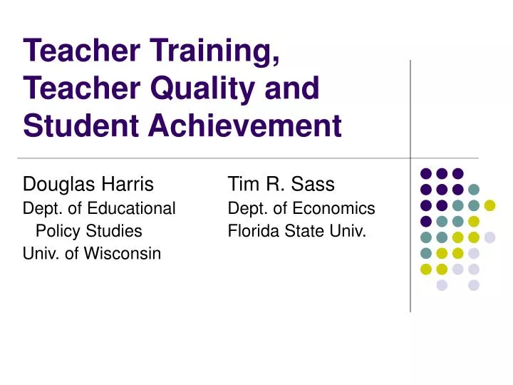 teacher training teacher quality and student achievement