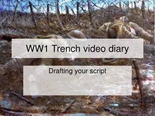 WW1 Trench video diary