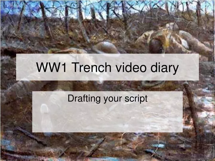 ww1 trench video diary