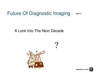Future Of Diagnostic Imaging