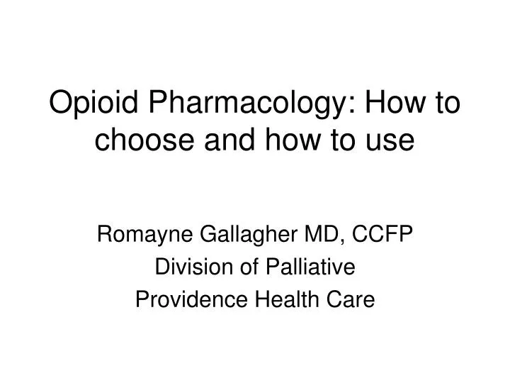 opioid pharmacology how to choose and how to use