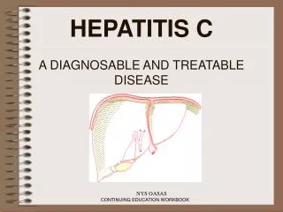 HEPATITIS C A DIAGNOSABLE AND TREATABLE DISEASE