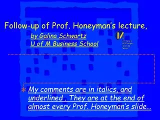 Follow-up of Prof. Honeyman’s lecture, by Galina Schwartz U of M Business School