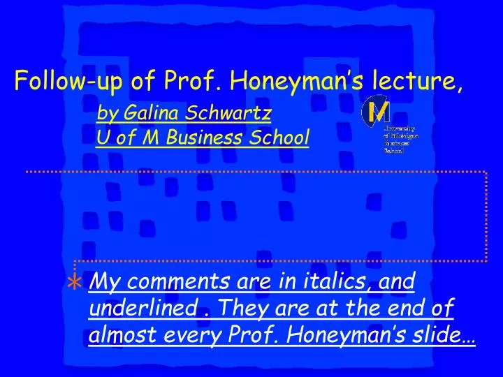 follow up of prof honeyman s lecture by galina schwartz u of m business school
