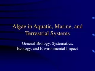 Algae in Aquatic, Marine, and Terrestrial Systems