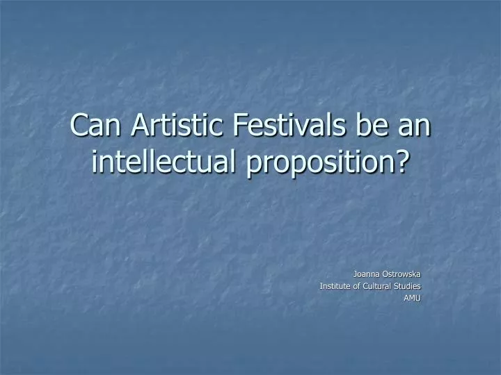can artistic festivals be an intellectual proposition