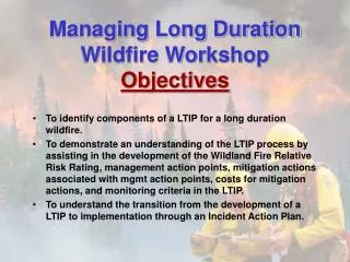 Managing Long Duration Wildfire Workshop Objectives