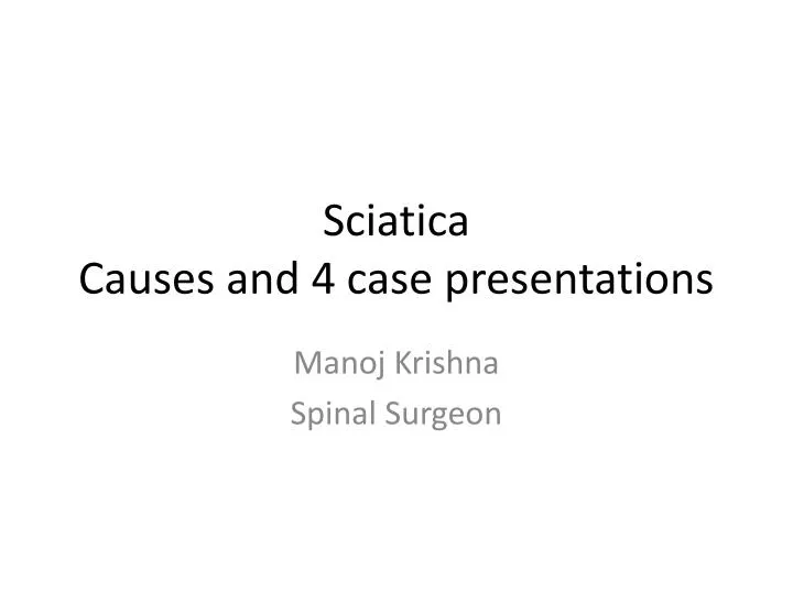 sciatica causes and 4 case presentations