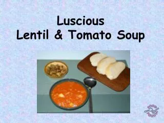 Luscious Lentil &amp; Tomato Soup