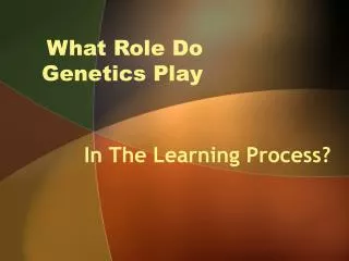 What Role Do Genetics Play