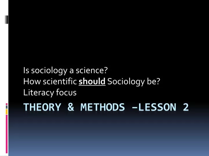 is sociology a science how scientific should sociology be literacy focus