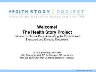 Welcome! The Health Story Project Dictation to Clinical Data: Automating the Production of Structured and Encoded Docum
