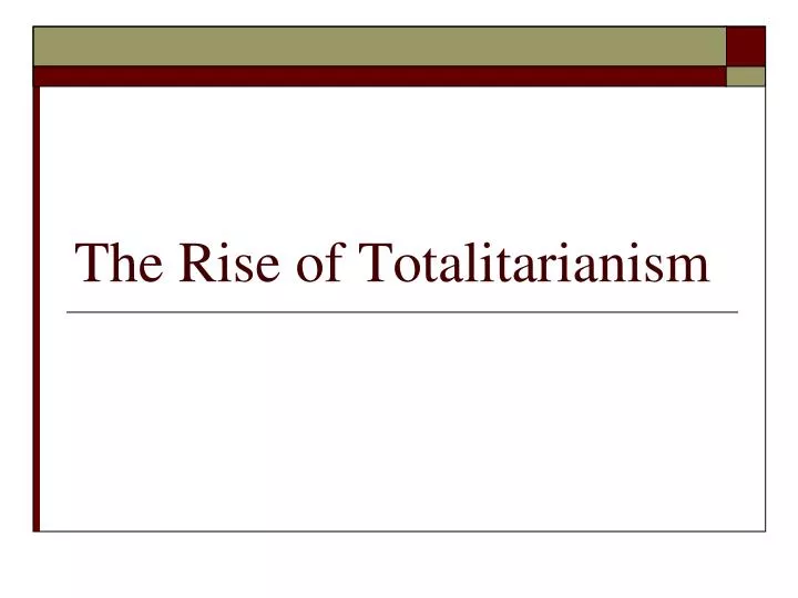 the rise of totalitarianism