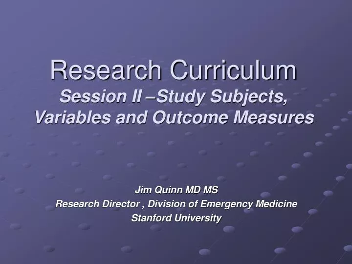 research curriculum session ii study subjects variables and outcome measures
