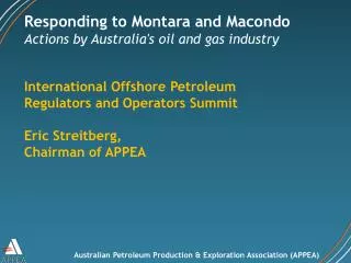 Responding to Montara and Macondo Actions by Australia's oil and gas industry