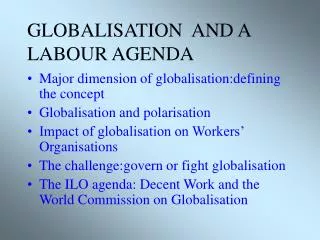 GLOBALISATION AND A LABOUR AGENDA