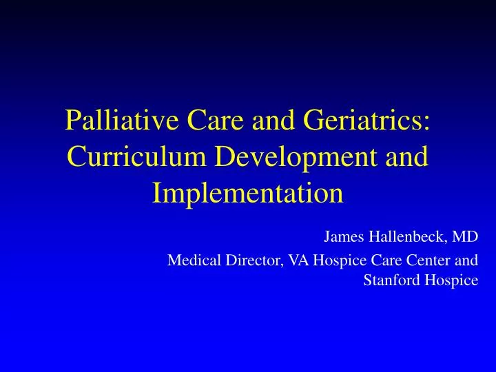 palliative care and geriatrics curriculum development and implementation