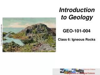 Introduction to Geology GEO-101-004 Class 6: Igneous Rocks