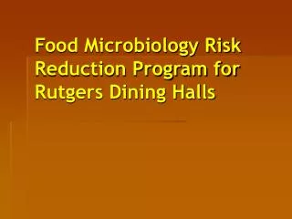 Food Microbiology Risk Reduction Program for Rutgers Dining Halls