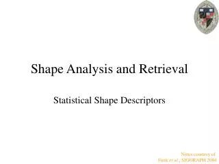 Shape Analysis and Retrieval