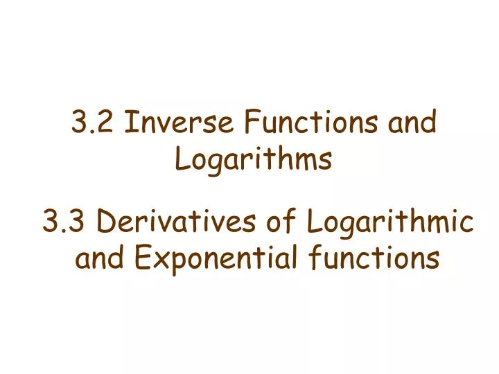 3 2 inverse functions and logarithms