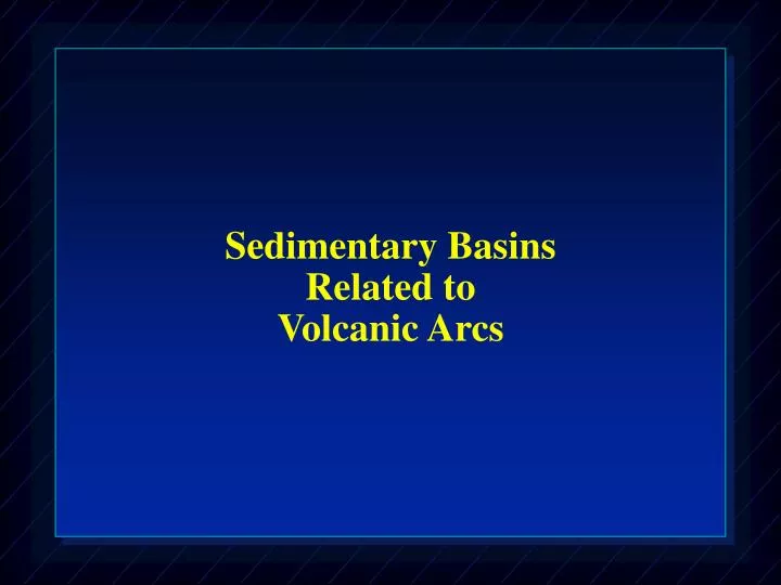 sedimentary basins related to volcanic arcs