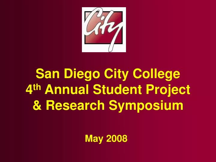 san diego city college 4 th annual student project research symposium