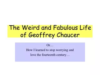 The Weird and Fabulous Life of Geoffrey Chaucer